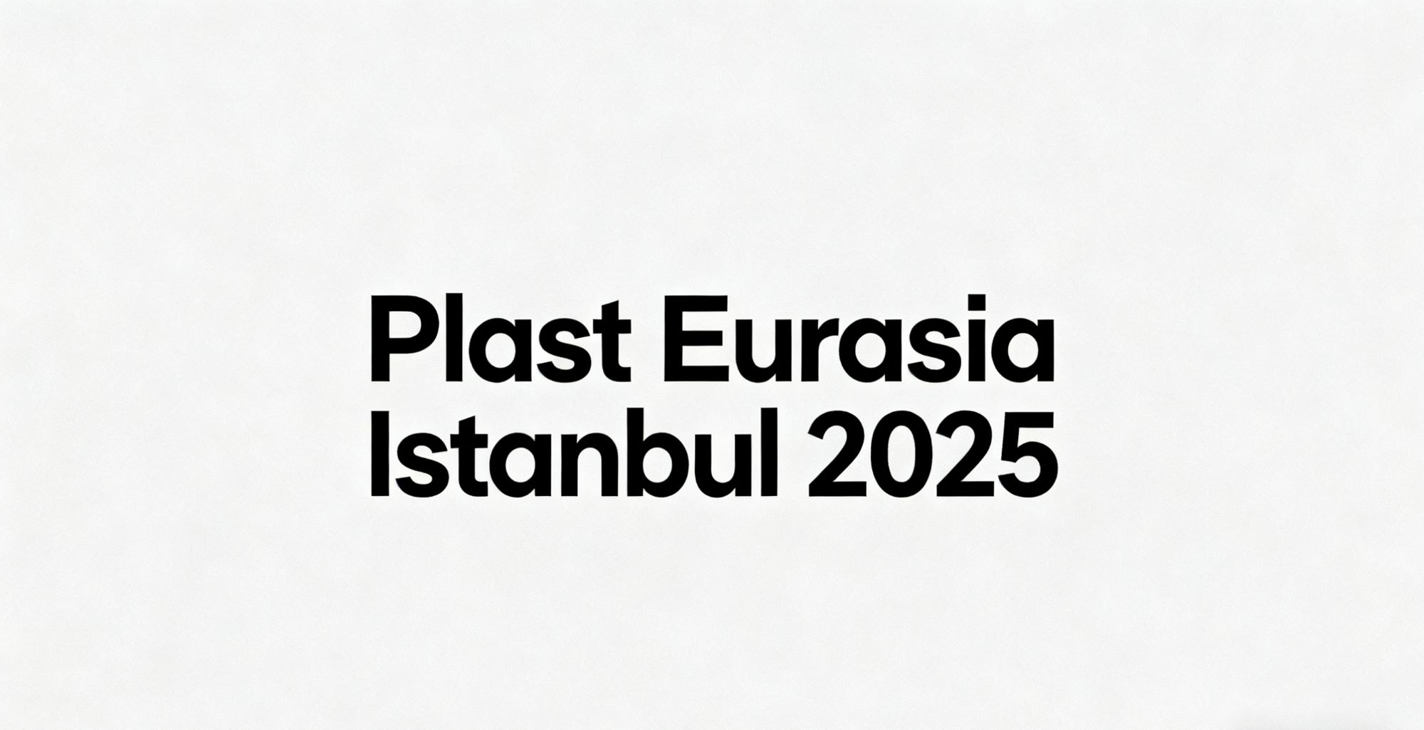 XP MOLD จะจัดแสดงที่ Plast Eurasia Istanbul 2025